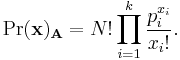 \Pr(\mathbf{x)_A} = N! \prod_{i=1}^k \frac{p_{i}^{x_i}}{x_i!}.