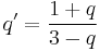 q' = { {1%2Bq} \over {3-q}}