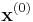 \mathbf{x}^{(0)}