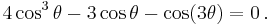 4\cos^3\theta-3\cos\theta-\cos(3\theta)=0\,.