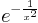 e^{-\frac{1}{x^2}}