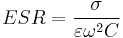  ESR = \frac {\sigma} {\varepsilon \omega^2 C} 