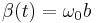 \beta(t) = \omega_{0} b