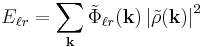 
E_{\ell r} = \sum_{\mathbf{k}} \tilde{\Phi}_{\ell r}(\mathbf{k}) \left| \tilde{\rho}(\mathbf{k}) \right|^2
