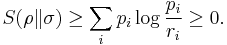 S(\rho \| \sigma) \geq \sum_i p_i \log \frac{p_i}{r_i} \geq 0.