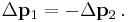 \Delta \mathbf{p}_1 = -\Delta \mathbf{p}_2\,.