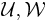 \mathcal{U},\mathcal{W}