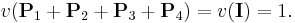 v({\mathbf P_1}%2B {\mathbf P_2}%2B{\mathbf P}_3%2B {\mathbf P}_4) = v({\mathbf I}) = 1.