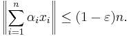 \left\| \sum_{i = 1}^{n} \alpha_{i} x_{i} \right\| \leq (1 - \varepsilon) n.