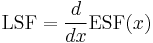 \text{LSF} = \frac{d}{dx} \text{ESF}(x)