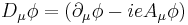 D_\mu\phi=(\partial_\mu \phi - i e A_\mu \phi)