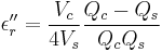 \epsilon_r''=\frac{V_c}{4V_s}\frac{Q_c-Q_s}{Q_cQ_s}\,