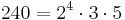 240 = 2^4 \cdot 3 \cdot 5