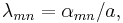 \lambda_{mn}=\alpha_{mn}/a,