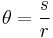 \theta=\frac{s}{r}