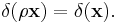 \delta(\rho \mathbf{x}) = \delta(\mathbf{x}).