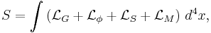 
S=\int{({\mathcal L}_G%2B{\mathcal L}_\phi%2B{\mathcal L}_S%2B{\mathcal L}_M)}~d^4x,
