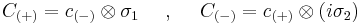  C_{(%2B)} = c_{(-)} \otimes \sigma_1 ~~~~,~~~~ C_{(-)} = c_{(%2B)} \otimes (i \sigma_2) 