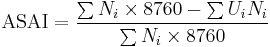 \mbox{ASAI} = \frac{\sum{N_i} \times 8760 - \sum{U_i N_i}}{\sum{N_i} \times 8760}