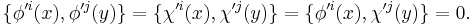 \{\phi'^i(x),\phi'^j(y)\}=\{\chi'^i(x),\chi'^j(y)\}=\{\phi'^i(x),\chi'^j(y)\}=0.