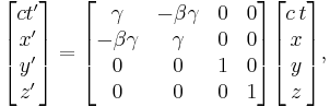 
\begin{bmatrix}
c t' \\ x' \\ y' \\ z'
\end{bmatrix}
=
\begin{bmatrix}
\gamma&-\beta \gamma&0&0\\
-\beta \gamma&\gamma&0&0\\
0&0&1&0\\
0&0&0&1\\
\end{bmatrix}
\begin{bmatrix}
c\,t \\ x \\ y \\ z
\end{bmatrix} ,
