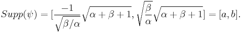 Supp(\psi )=[ \frac{-1}{\sqrt{{\beta }/ \alpha }}\sqrt{\alpha %2B \beta %2B1},\sqrt{ \frac{\beta }{\alpha }} \sqrt{\alpha %2B\beta %2B1}]=[a,b].