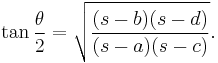 \tan \frac{\theta}{2} = \sqrt{\frac{(s-b)(s-d)}{(s-a)(s-c)}}.