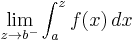  \lim_{z \rightarrow b^-} \int_a^z f(x) \, dx