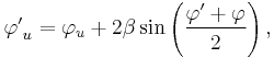 {\varphi^\prime}_u = \varphi_u %2B 2\beta\sin\left(\frac{\varphi^\prime %2B \varphi}{2}\right),