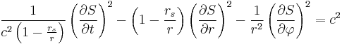 
\frac{1}{c^{2} \left(1 - \frac{r_{s}}{r} \right)} \left( \frac{\partial S}{\partial t} \right)^{2} - 
\left( 1 - \frac{r_{s}}{r} \right) \left( \frac{\partial S}{\partial r} \right)^{2} -
\frac{1}{r^{2}} \left( \frac{\partial S}{\partial \varphi} \right)^{2} = c^{2}
