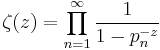 \zeta(z) = \prod_{n=1}^{\infty} \frac{1}{1 - p_n^{-z}}