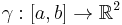 \gamma:[a,b]\to\R^2