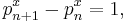  p _ {n%2B1} ^ x - p_ n ^ x = 1, 