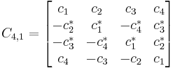 C_{4,1} =
\begin{bmatrix}
c_1 & c_2 & c_3 & c_4\\
-c_2^* & c_1^* & -c_4^* & c_3^*\\
-c_3^* & -c_4^* & c_1^* & c_2^*\\
c_4 & -c_3 & -c_2 & c_1
\end{bmatrix}
