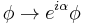 \phi\rightarrow e^{i\alpha}\phi