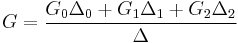  G = \frac { G_0 \Delta_0 %2BG_1 \Delta_1  %2B G_2 \Delta_2  } {\Delta} \, 