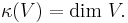 \kappa(V) = \operatorname{dim}\ V.