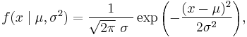 f(x\mid \mu,\sigma^2) = \frac{1}{\sqrt{2\pi}\ \sigma\ } 
                               \exp{\left(-\frac {(x-\mu)^2}{2\sigma^2} \right)}, 