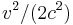 v^2/(2c^2)