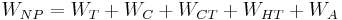  W_{NP}=W_{T}%2BW_{C}%2BW_{CT}%2BW_{HT}%2BW_{A} \,