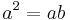 a^2 = ab \,