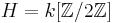  H=k[\mathbb{Z}/2\mathbb{Z}] 