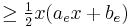 \geq \tfrac{1}{2} x ( a_e x %2B b_e )