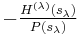 -\tfrac{H^{(\lambda)}(s_\lambda)}{P(s_\lambda)}