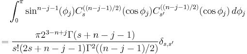 
\begin{align}
& {} \quad \int_0^\pi \sin^{n-j-1}(\phi_j) C_s^{((n-j-1)/2)}(\cos \phi_j)C_{s'}^{((n-j-1)/2)}(\cos\phi_j) \, d\phi_j \\[6pt]
& = \frac{\pi 2^{3-n%2Bj}\Gamma(s%2Bn-j-1)}{s!(2s%2Bn-j-1)\Gamma^2((n-j-1)/2)}\delta_{s,s'}
\end{align}
