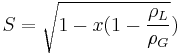  S = \sqrt {1 -x (1 - \frac {\rho_L} {\rho_G} }) 