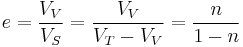 e = \frac{V_V}{V_S} = \frac{V_V}{V_T - V_V} = \frac{n}{1 - n}