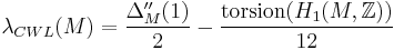 \lambda_{CWL}(M)=\frac{\Delta^{\prime\prime}_M(1)}{2}-\frac{\mathrm{torsion}(H_1(M,\mathbb{Z}))}{12}