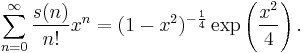 \sum_{n=0}^\infty \frac{s(n)}{n!}x^n=(1-x^2)^{-\frac{1}{4}}\exp\left(\frac{x^2}{4}\right).