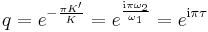 q
=e^{-\frac{\pi K'}{K}}
=e^{\frac{{\rm{i}}\pi\omega_2}{\omega_1}}
=e^{{\rm{i}} \pi \tau}
\, 
